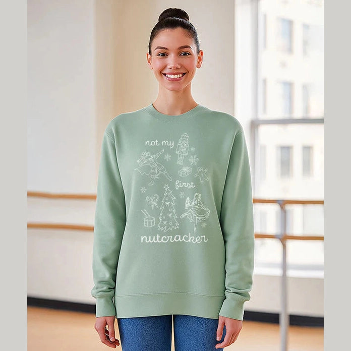 Not My First Nutcracker Crewneck Sweatshirt